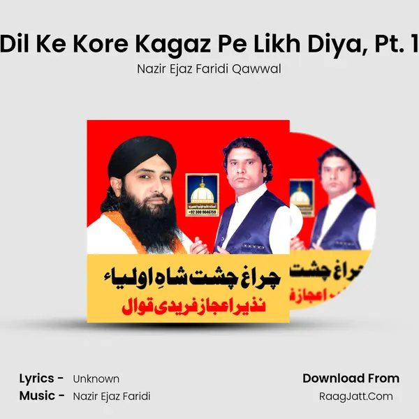 Dil Ke Kore Kagaz Pe Likh Diya, Pt. 1 Song mp3 | Nazir Ejaz Faridi Qawwal