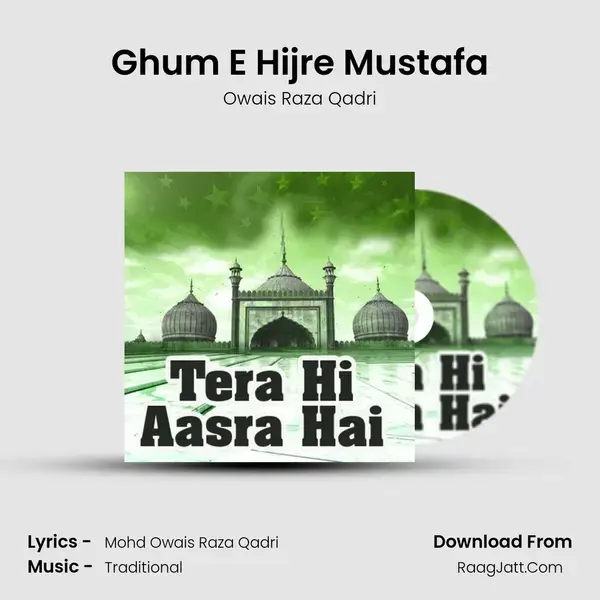 Ghum E Hijre Mustafa Song mp3 | Owais Raza Qadri