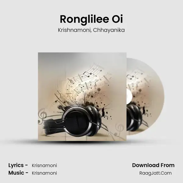 Ronglilee Oi Song mp3 | Krishnamoni