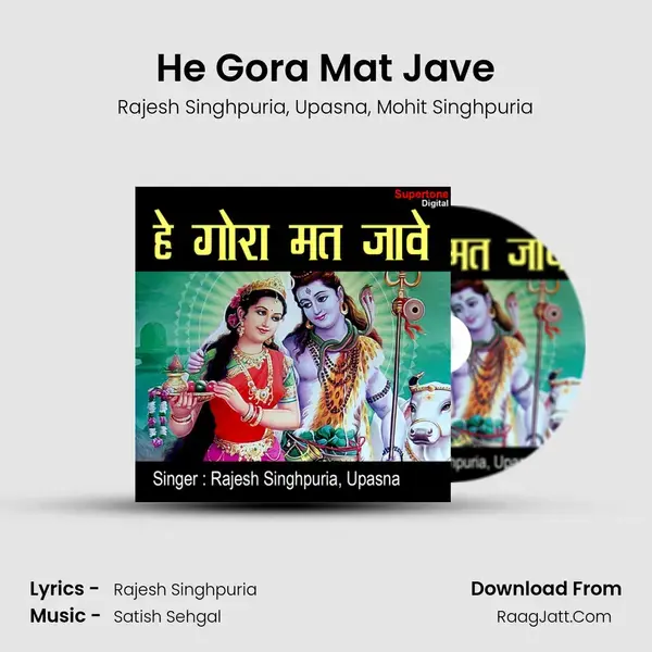 He Gora Mat Jave - Rajesh Singhpuria