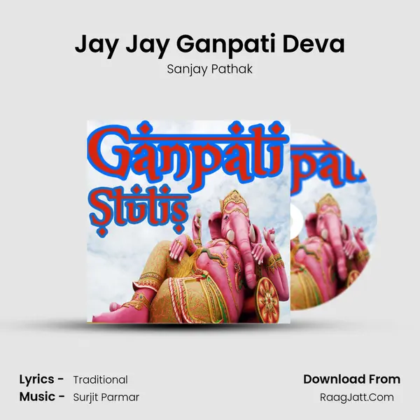 Jay Jay Ganpati Deva Song mp3 | Sanjay Pathak