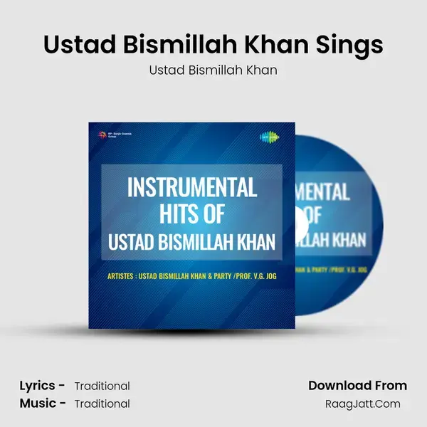 Ustad Bismillah Khan Sings mp3 song