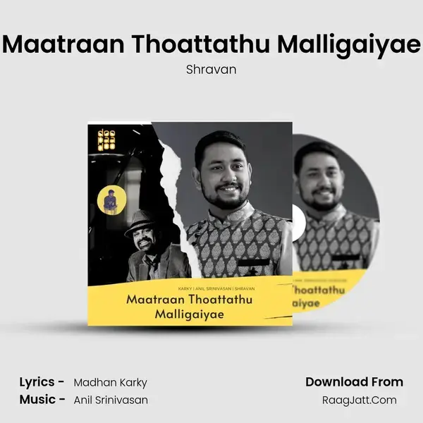 Maatraan Thoattathu Malligaiyae mp3 song