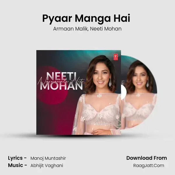 Pyaar Manga Hai (From Pyaar Manga Hai) mp3 song