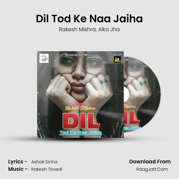 Dil Tod Ke Naa Jaiha mp3 song