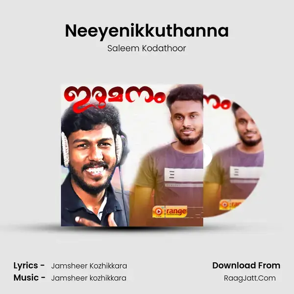 Neeyenikkuthanna Song mp3 | Saleem Kodathoor