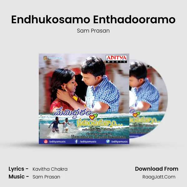 Endhukosamo Enthadooramo Song mp3 | Sam Prasan