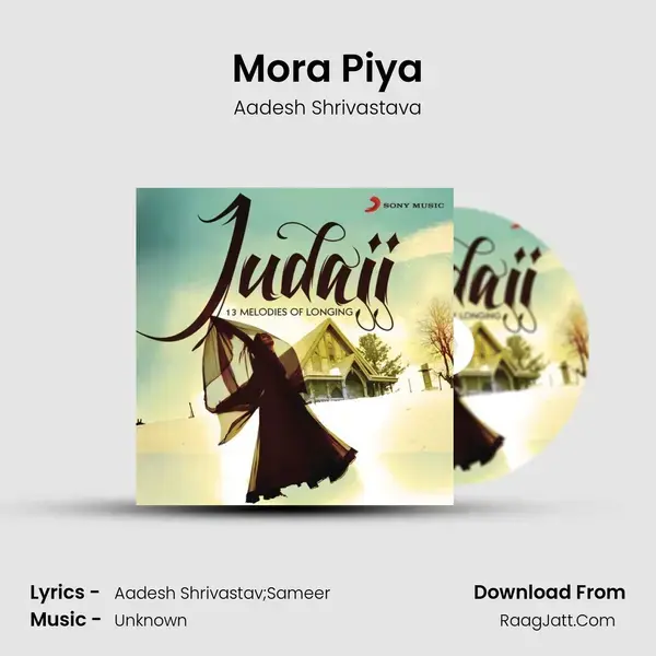 Mora Piya Song mp3 | Aadesh Shrivastava