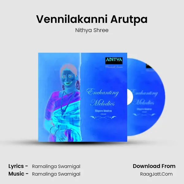 Vennilakanni Arutpa Song mp3 | Nithya Shree