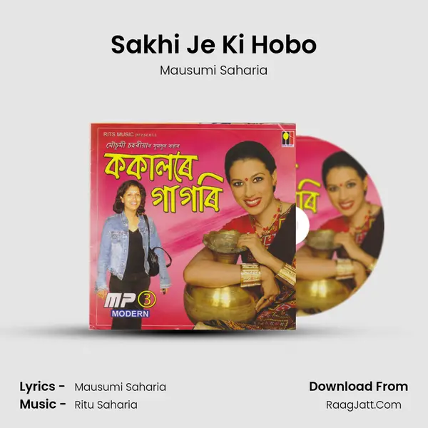 Sakhi Je Ki Hobo Song mp3 | Mausumi Saharia