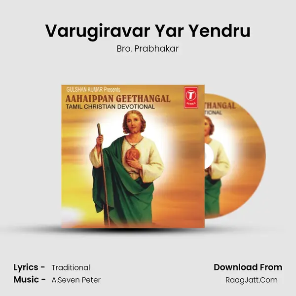 Varugiravar Yar Yendru Song mp3 | Bro. Prabhakar