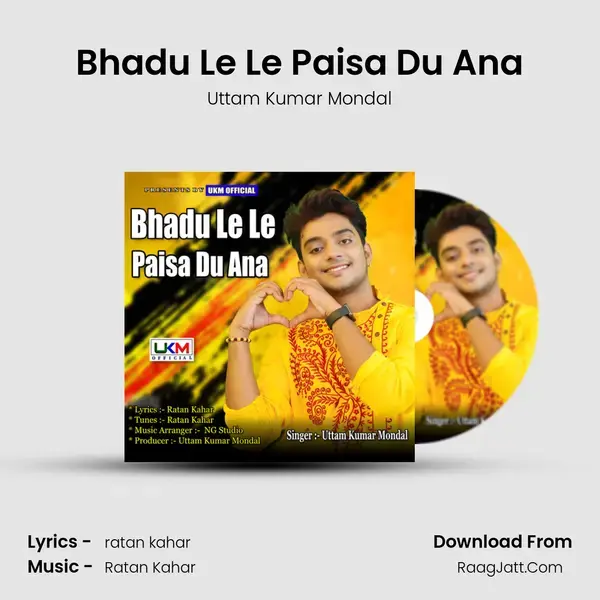 Bhadu Le Le Paisa Du Ana Song mp3 | Uttam Kumar Mondal