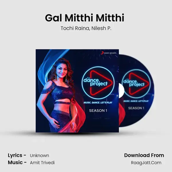 Gal Mitthi Mitthi (Bollywood/Hip Hop Mix) Song mp3 | Tochi Raina