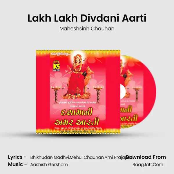 Lakh Lakh Divdani Aarti Song mp3 | Maheshsinh Chauhan