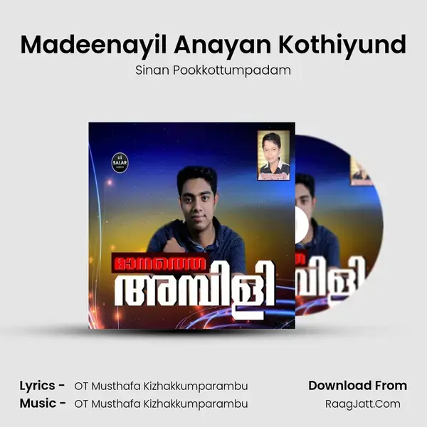 Madeenayil Anayan Kothiyund Song mp3 | Sinan Pookkottumpadam