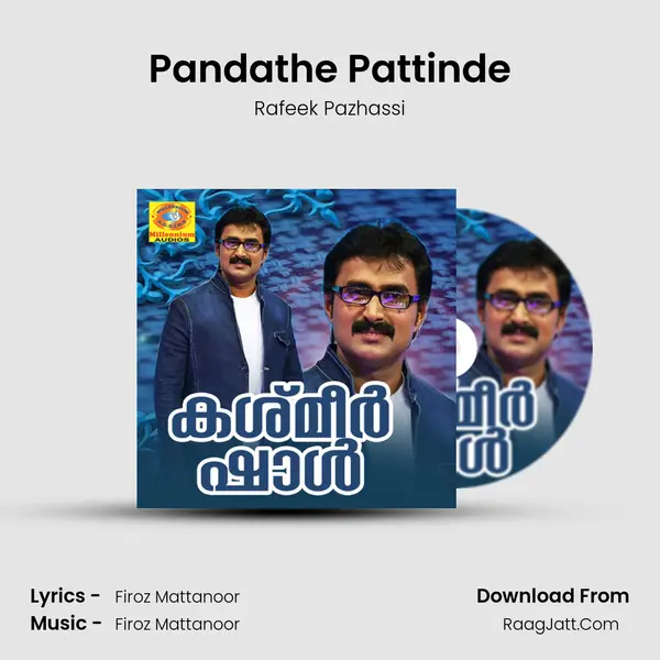 Pandathe Pattinde Song mp3 | Rafeek Pazhassi