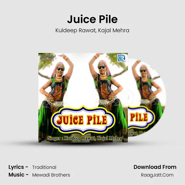 Juice Pile Song mp3 | Kuldeep Rawat