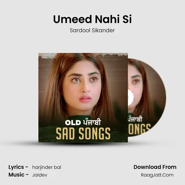 Umeed Nahi Si Song mp3 | Sardool Sikander