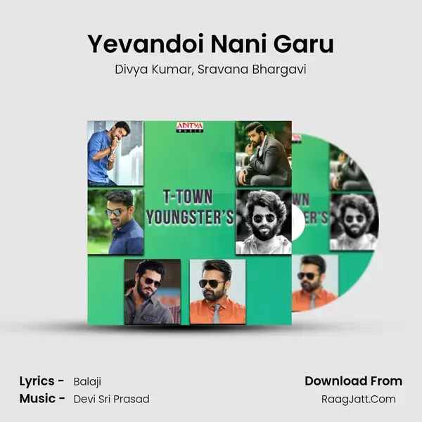 Yevandoi Nani Garu Song mp3 | Divya Kumar