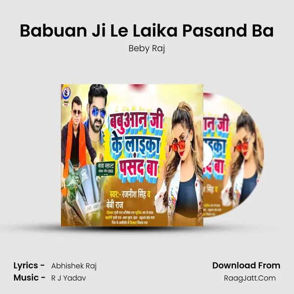 Babuan Ji Le Laika Pasand Ba mp3 song