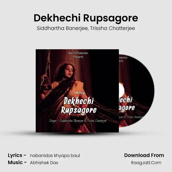 Dekhechi Rupsagore mp3 song