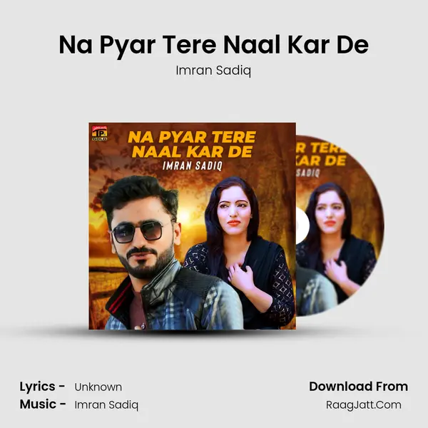 Na Pyar Tere Naal Kar De mp3 song