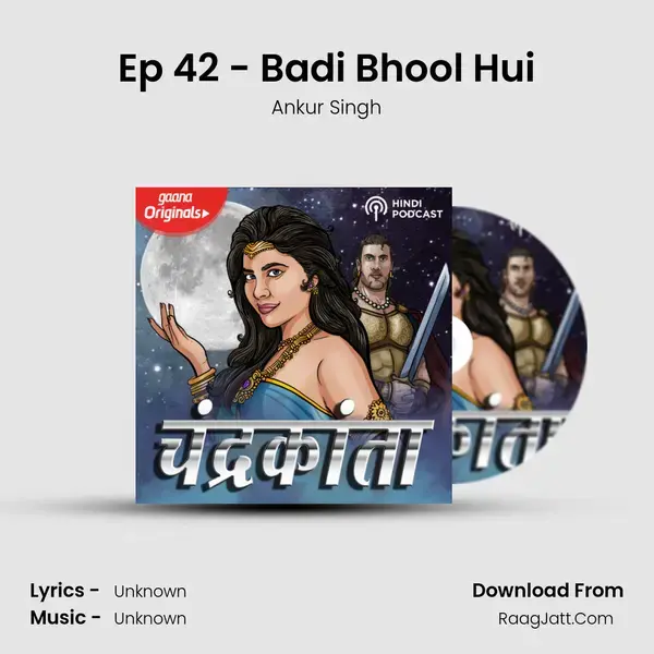 Ep 42 - Badi Bhool Hui Song mp3 | Ankur Singh