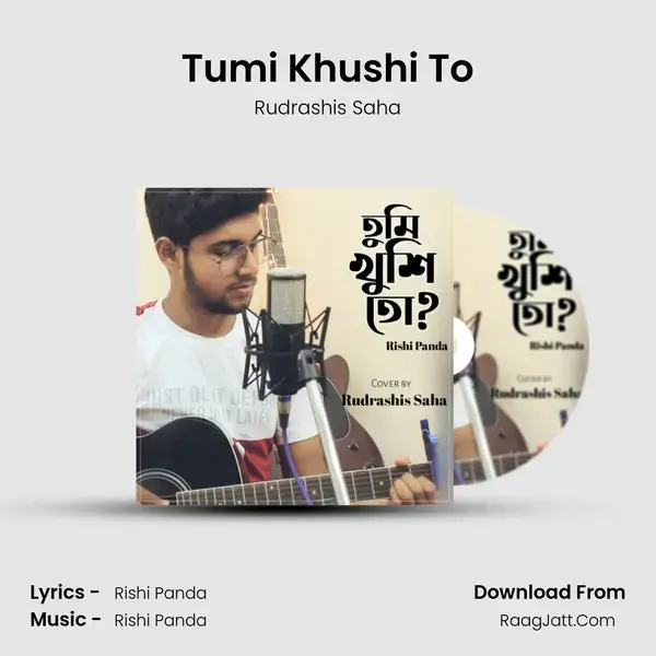 Tumi Khushi To mp3 song