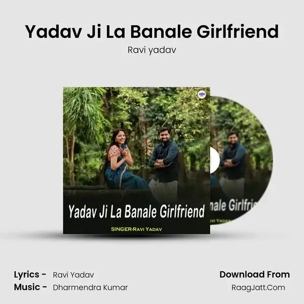 Yadav Ji La Banale Girlfriend mp3 song