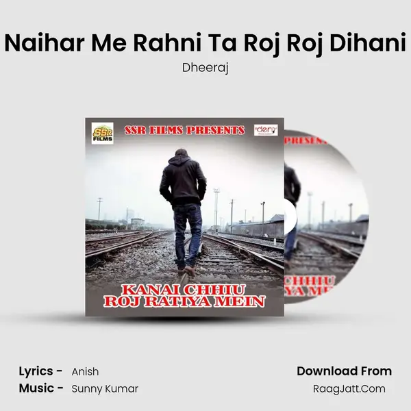 Naihar Me Rahni Ta Roj Roj Dihani mp3 song