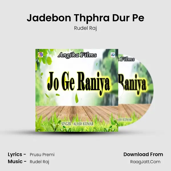 Jadebon Thphra Dur Pe Song mp3 | Rudel Raj