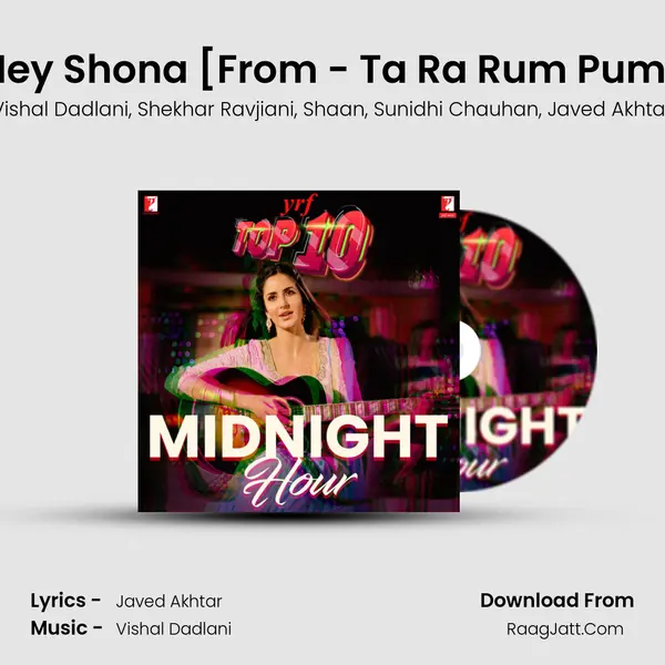 Hey Shona [From - Ta Ra Rum Pum] Song mp3 | Vishal Dadlani