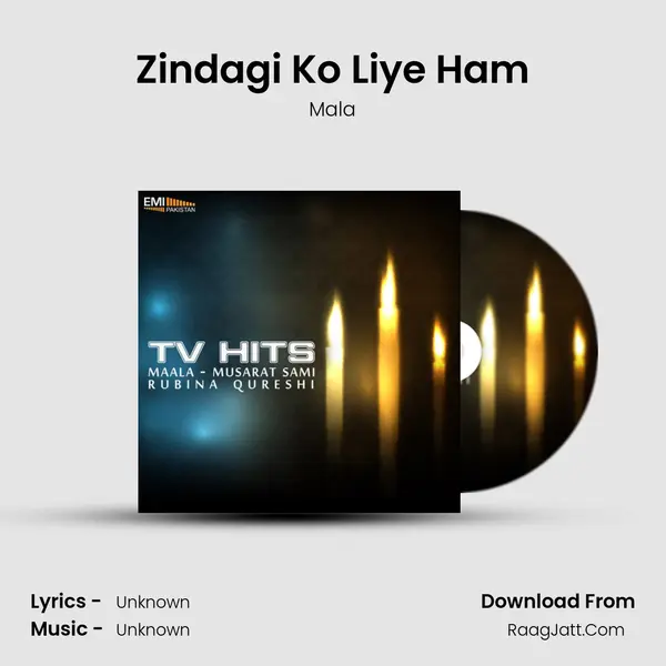 Zindagi Ko Liye Ham Song mp3 | Mala