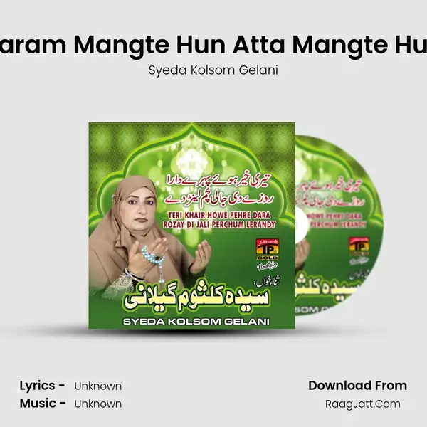 Karam Mangte Hun Atta Mangte Hun Song mp3 | Syeda Kolsom Gelani