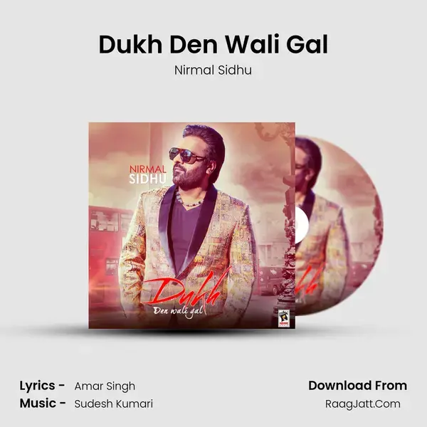 Dukh Den Wali Gal Song mp3 | Nirmal Sidhu