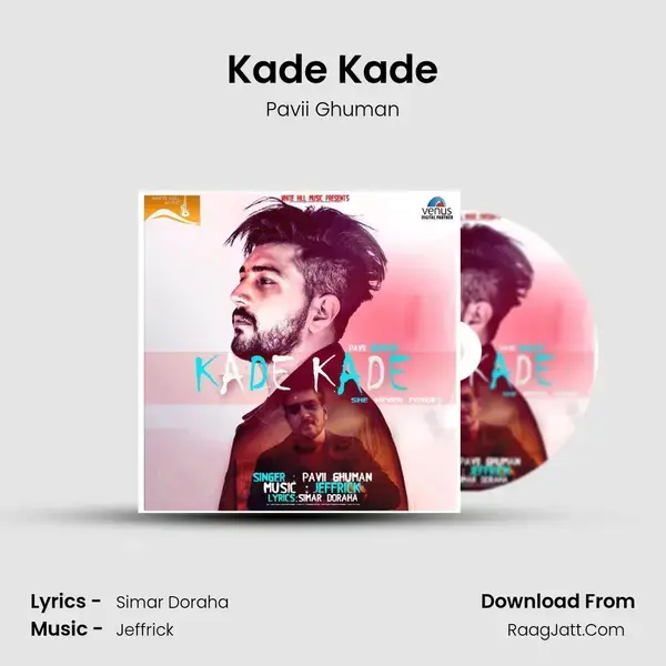 Kade Kade Song mp3 | Pavii Ghuman