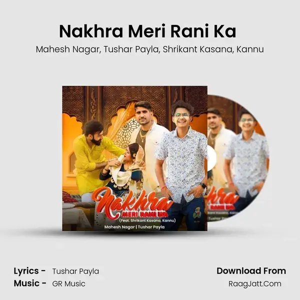 Nakhra Meri Rani Ka (Feat. Shrikant Kasana, Kannu) mp3 song