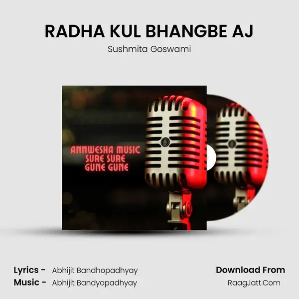 RADHA KUL BHANGBE AJ Song mp3 | Sushmita Goswami