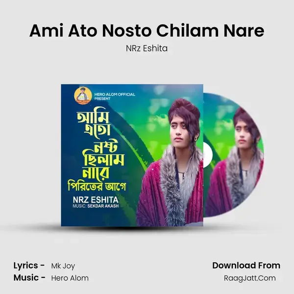 Ami Ato Nosto Chilam Nare Song mp3 | NRz Eshita