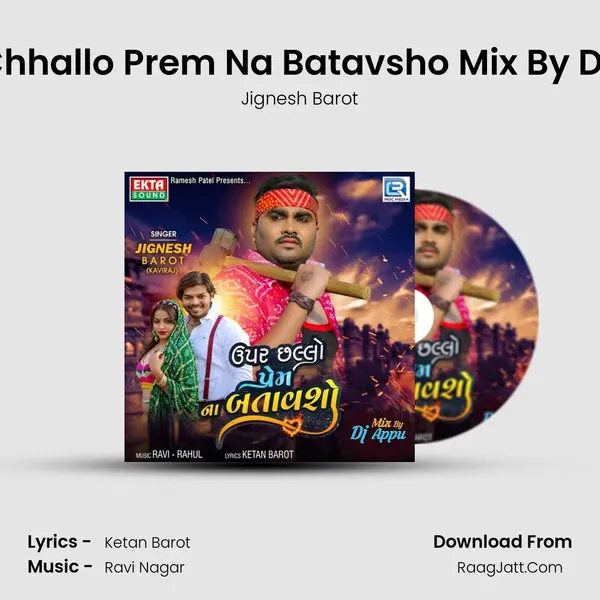 Upar Chhallo Prem Na Batavsho Mix By Dj Appu mp3 song