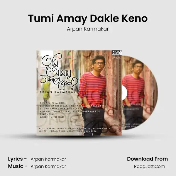 Tumi Amay Dakle Keno Song mp3 | Arpan Karmakar