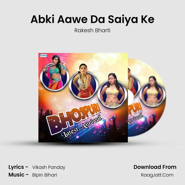 Abki Aawe Da Saiya Ke mp3 song