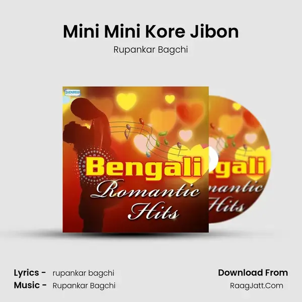 Mini Mini Kore Jibon Song mp3 | Rupankar Bagchi