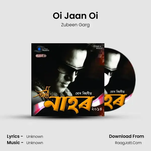 Oi Jaan Oi Song mp3 | Zubeen Garg