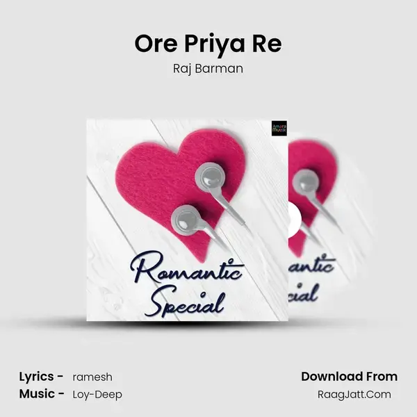 Ore Priya Re Song mp3 | Raj Barman