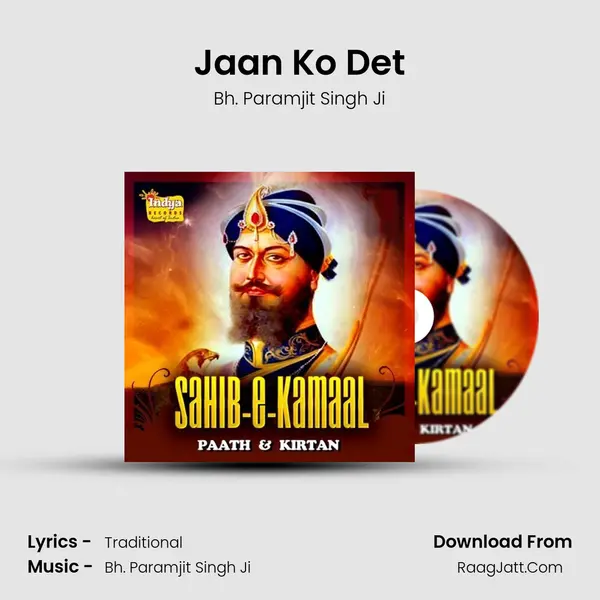 Jaan Ko Det Song mp3 | Bh. Paramjit Singh Ji