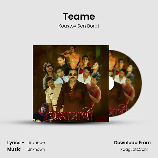 Teame Song mp3 | Koustov Sen Borat