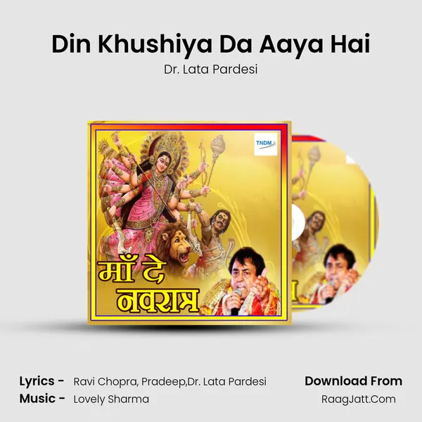 Din Khushiya Da Aaya Hai Song mp3 | Dr. Lata Pardesi