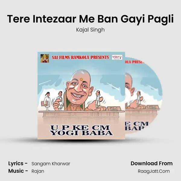 Tere Intezaar Me Ban Gayi Pagli Song mp3 | Kajal Singh