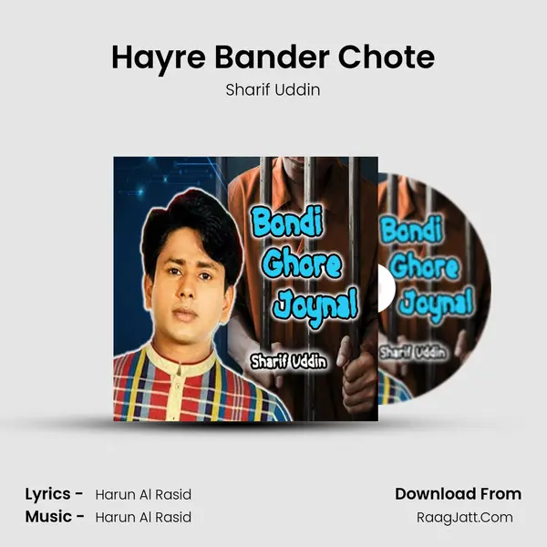 Hayre Bander Chote Song mp3 | Sharif Uddin